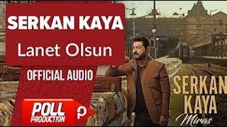Serkan Kaya - Lanet Olsun  (Official Audio)