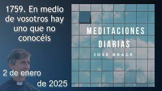 MEDITACIÓN de HOY JUEVES 2 ENERO 2025 | EVANGELIO DE HOY | DON JOSÉ BRAGE | MEDITACIONES DIARIAS