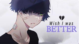 Nightcore - Wish I Was Better // kina (Lyrics)