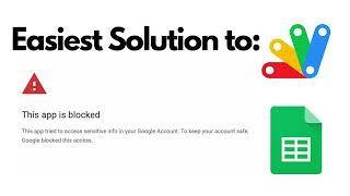 Google Apps Script: Solving "This app is blocked" Problem