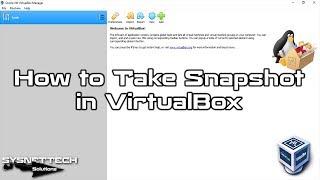 How to Take and Revert Snapshot in VirtualBox in Windows 10 | SYSNETTECH Solutions