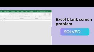 how to solve excel blank screen problem 2023