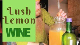 Lemon wine recipe!  Lush country wine!