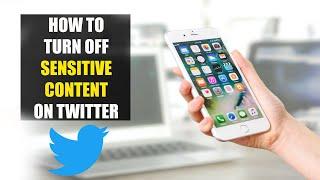 How To Turn Off Sensitive Content on Twitter App (2022)