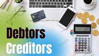 Debtors and Creditors  | Accounting Basics A Complete Study