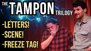 THE TAMPON TRILOGY (sorry) | The LETTERS, IMPROV SCENE, FREEZE TAG Games | Shoot From The Hip