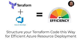 The Most Efficient Way to Build Azure Resources Using Terraform and Azure Devops