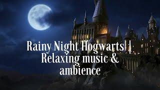 Harry Potter Relaxing music & ambience | Rainy night at Hogwarts