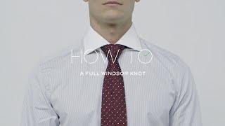 How To Tie A Full Windsor Knot | MR PORTER