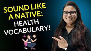 Health Vocabulary – Speak English Fluently - 20 Words With Meaning and Exercises!