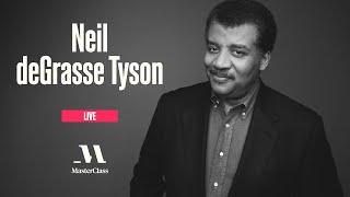 MasterClass Live with Neil deGrasse Tyson | MasterClass