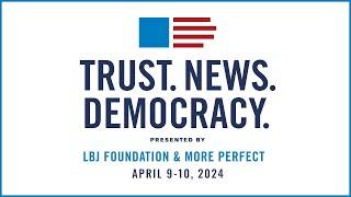 Trust. News. Democracy. Day 2 Sessions