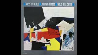 Johnny Hodges, Wild Bill Davis Mess Of Blues