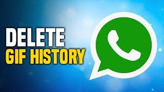 How To Delete WhatsApp GIF History (SIMPLE!)