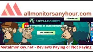 Metalmonkey.net, Reviews Paying Or Not Paying, & #TODAY NEW HYIP, #all hyip monitors 24 hour,