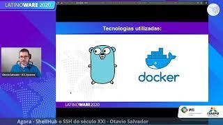 ShellHub o SSH do Século XXI (Otavio Salvador) - Palco FLAHWL Latinoware 2020