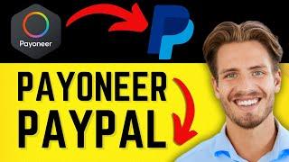 How To Link Payoneer To PayPal | How to Transfer Money From Payoneer to PayPal (EASY) - 2024