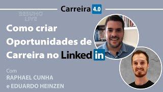 Como criar oportunidades de carreira no LinkedIn para Recolocação Profissional