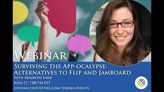 Idioma Education Presents: Surviving the App-ocalypse: Alternatives to Flip and Jamboard