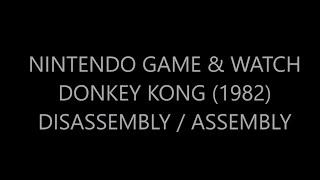 Nintendo Game & Watch - Donkey Kong | Disassembly / Assembly