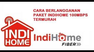 CARA BERLANGGANAN PAKET INDIHOME 100MBPS TANPA HARUS KE PLASA TELKOM TERMURAH