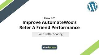 How To Improve AutomateWoo's Refer A Friend Performance