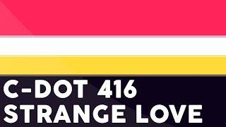 Strange Love | C-DOT 416