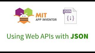 App Inventor2: Using Web APIs with JSON