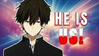 Oreki Houtarou : Anime’s Most Realistic Protagonist