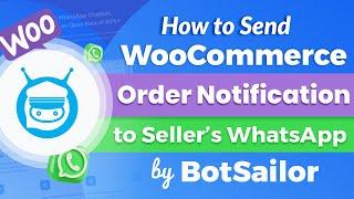 Send WooCommerce Order Notification to Seller WhatsApp by BotSailor Webhook Workflow