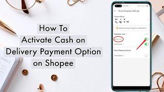 How To Enable and Disable Cash on Delivery or COD in Shopee