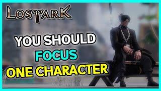 Why You Should Focus on One Character (Lost Ark)