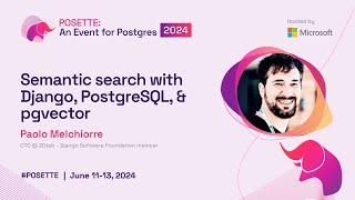 Semantic search with Django, PostgreSQL, & pgvector | POSETTE 2024