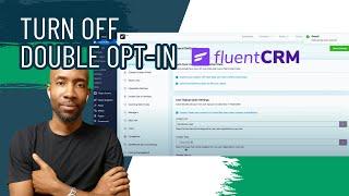 How to Turn Off Double Opt-in in FluentCRM (and why you shouldn't)