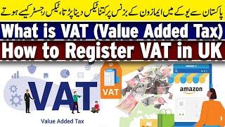 What is VAT (Value Added Tax) | Importance of UK VAT for Amazon Selling | Amazon Business in UK