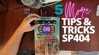 SP404 - 5 MORE TIPS & TRICKS!