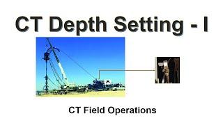 52 - Coiled Tubing Depth Setting Part I by Yasir Ali