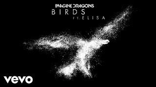 Imagine Dragons - Birds (Audio) ft. Elisa