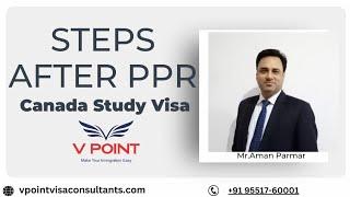 STEPS AFTER PPR, CANADA STUDY VISA