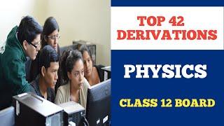 Top 42  Important Derivation/Questions Physics Class 12 || Class 12 Important Derivations Physics