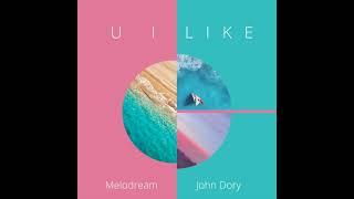 Melodream & John Dory - U I Like