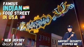  INDIAN FOOD STREET in USA  | TSA issue at Airport ‍️| NJ-NY Part -1 | Telugu vlog