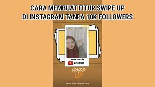 CARA MEMBUAT FITUR SWIPE UP DI INSTAGRAM TANPA 10K FOLLOWERS