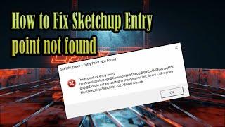 How to fix error in SketchUp  | Sketchup - Entry point not found?