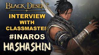  BDO | Hashashin Awakening - Interview With INAROS | Sand Lord of Black Desert Online |