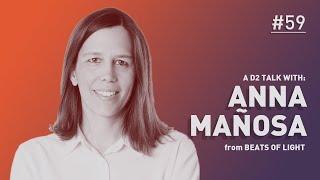 Anna Mañosa from Beats of Light - D2 Talks #59 [interviewed by Jason Bergeron]