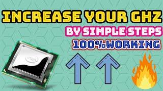How To Increase Your GHz by Simple Steps 100%working