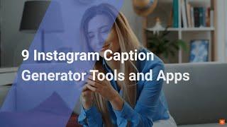 Best Instagram Caption Generator Tools and Apps