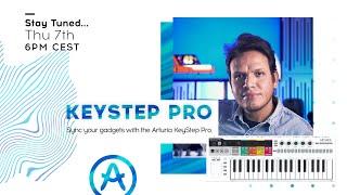 Live Workshop | Sync your gadgets with the Arturia KeyStep Pro (with Leo Mendez)