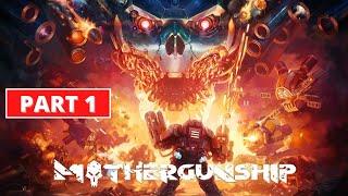 MOTHERGUNSHIP - Gameplay Walkthrough - Part 1 - 4K 60FPS PC ULTRA - No Commentary